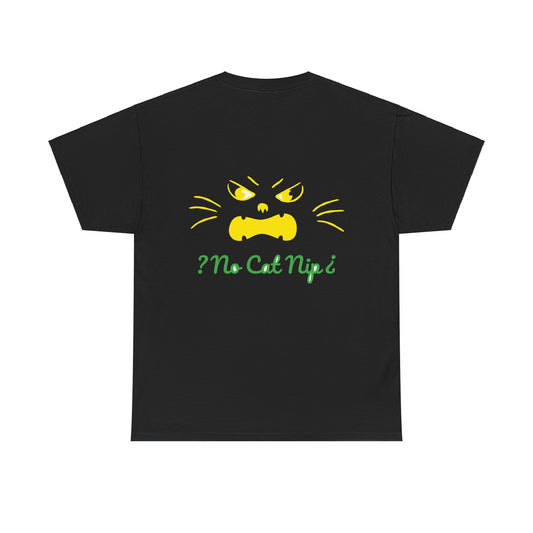 No Cat Nip? Unisex Tee